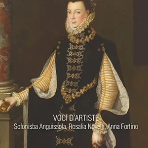 Voci d’artiste. Sofonisba Anguissola, Rosalia Novelli, Anna Fortino Offerta