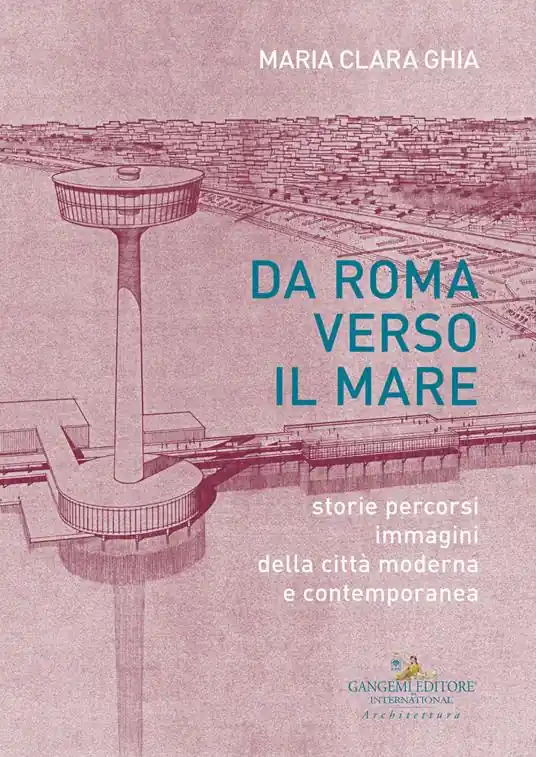 Da Roma verso il mare. Storie percorsi immagini della città moderna e contemporanea Affare