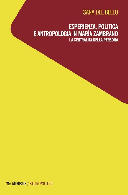 Spedito Oggi Esperienza, politica e antropologia in María Zambrano. La centralità della persona