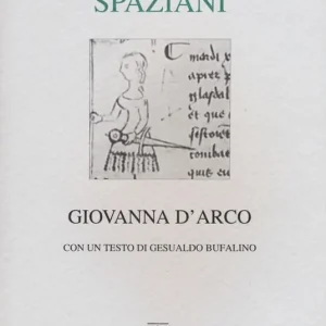 Pagamento Sicuro Giovanna d‘Arco. Romanzo popolare in sei canti in ottave e un epilogo. Ediz. limitata