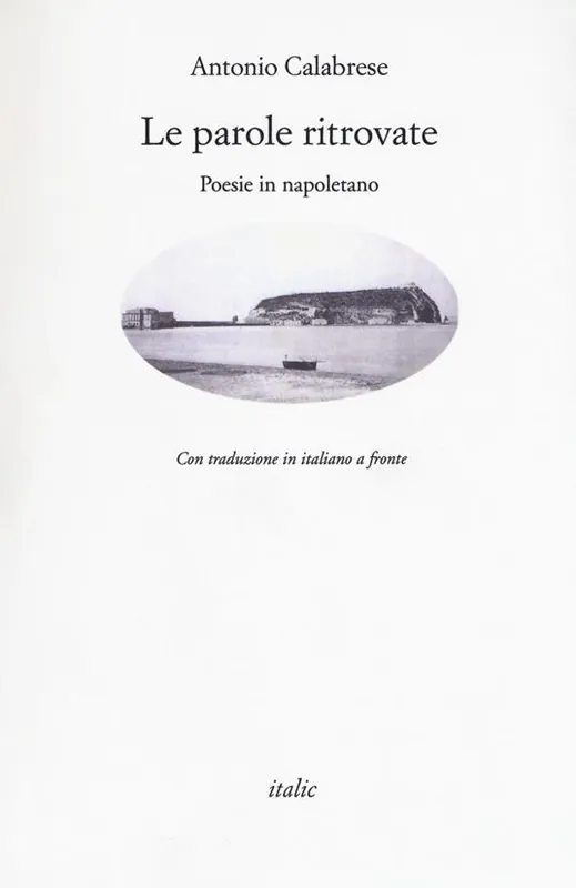 Prezzo Basso Le parole ritrovate. Poesie in napoletano. Testo italiano a fronte