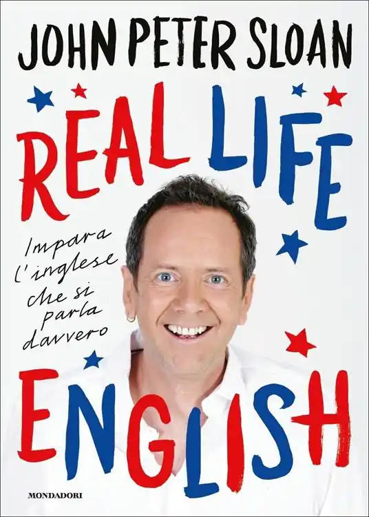 Real life english. Impara l‘inglese che si parla davvero Saldi