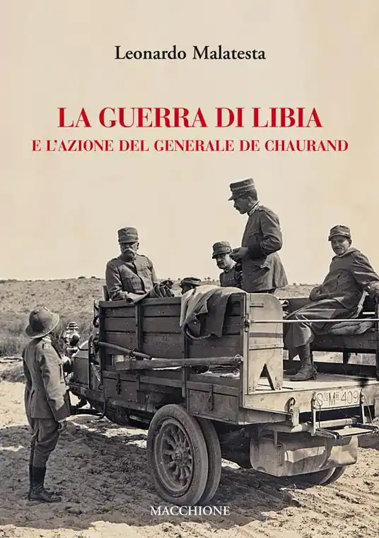 La guerra di Libia e e l‘azione del Generale De Chaurand Ultima Occasione