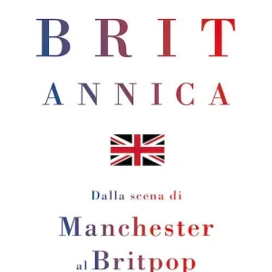 Britannica. Dalla scena di Manchester al britpop Professionale