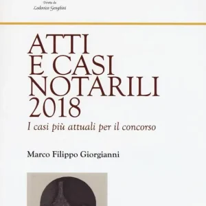 Must-Have Atti e casi notarili 2018. I casi più attuali per il concorso