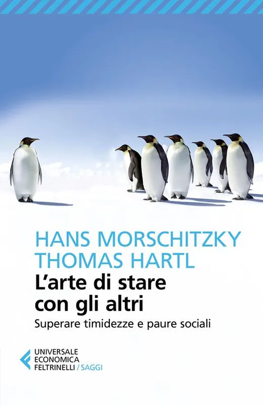 Super Prezzo L‘arte di stare con gli altri. Superare timidezza e paure sociali