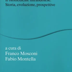 Dal garage al distretto. Il biomedicale mirandolese. Storia, evoluzione e prospettive Promozione