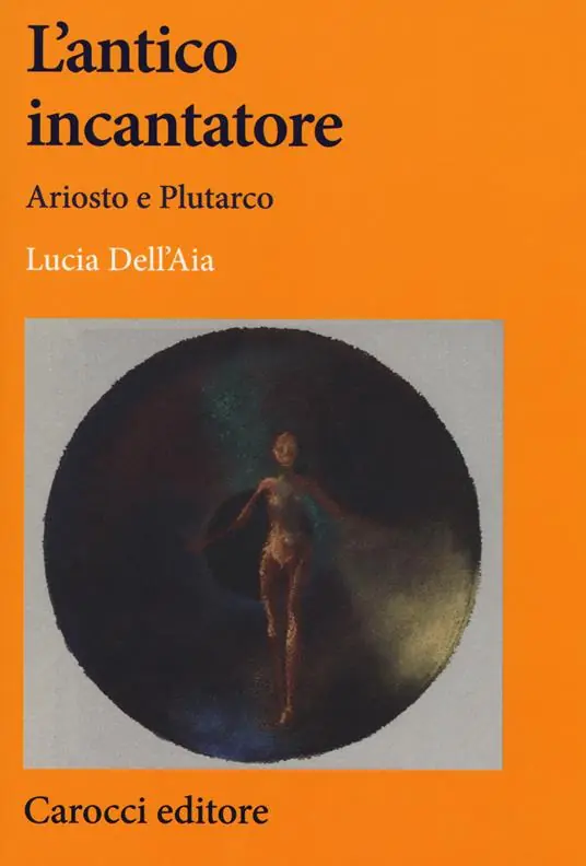 Promozione Esclusiva L‘ antico incantatore. Ariosto e Plutarco