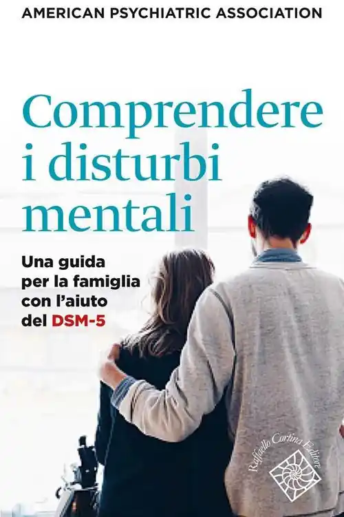 Compra Oggi Stesso Comprendere i disturbi mentali. Una guida per la famiglia con l‘aiuto del DSM-5