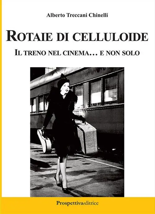 Di Tendenza Rotaie di celluloide. Il treno nel cinema... e non solo