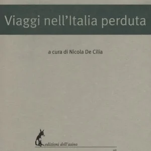 Viaggi nell‘Italia perduta Prezzo Ridotto