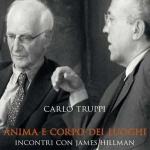 Nuovo Arrivo Anima e corpo dei luoghi. Incontri con James Hillman