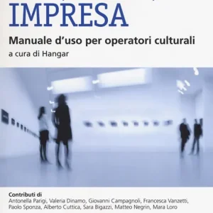 La (quasi) impresa. Manuale d‘uso per operatori culturali Spedizione Espresso