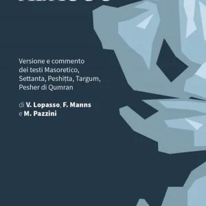 Abacuc. Versione e commento dei testi Masoretico, Settanta, Peshitta, Targum, Pesher di Qumran Esclusivo