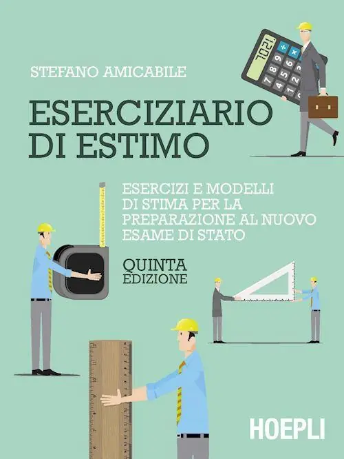 Non Perdere Eserciziario di estimo. Esercizi e modelli di stima per l‘esame di Stato e l‘attività professionale