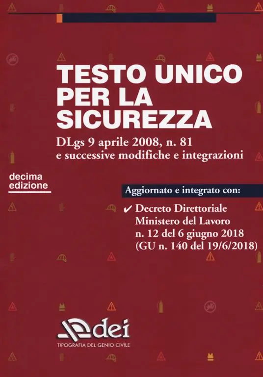 Testo unico per la sicurezza. Dlgs 9 aprile 2008 n. 81 e successive modifiche e integrazioni Ordina Subito