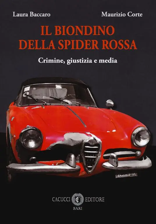 Il biondino della spider rossa. Crimine, giustizia e media Prezzo Basso