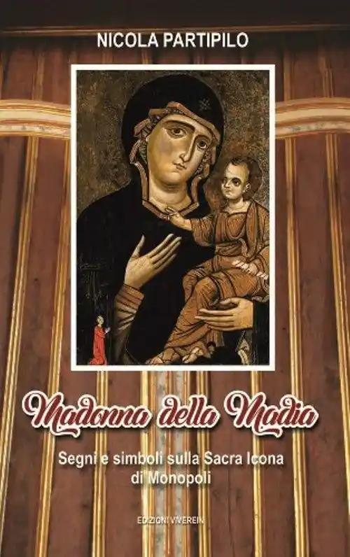 Madonna della Madia. Segni e simboli sulla Sacra Icona di Monopoli. Ediz. illustrata Occasione
