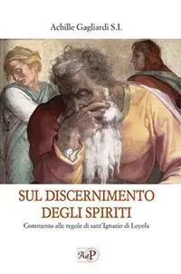 Più Venduto Sul discernimento degli spiriti. Commento alle regole di sant‘Ignazio di Loyola