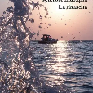 Sulle orme della sclerosi multipla. Vol. 2 La rinascita Novità