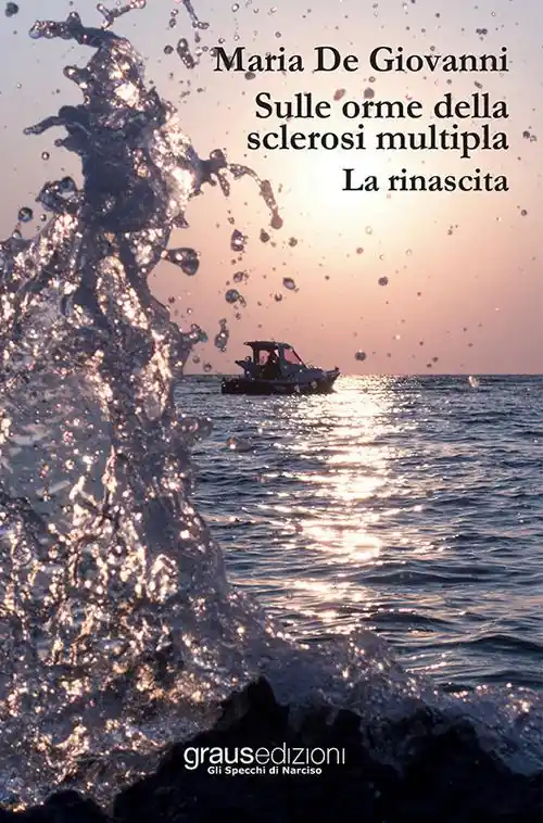 Sulle orme della sclerosi multipla. Vol. 2 La rinascita Novità