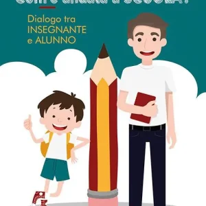 Reso Gratuito Com‘è andata a scuola? Dialogo tra insegnante e alunno
