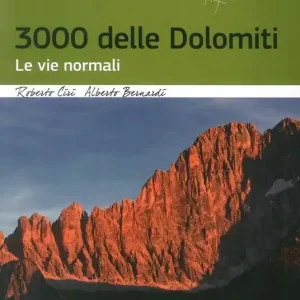 Ultime Pezzi I 3000 delle Dolomiti. Le vie normali