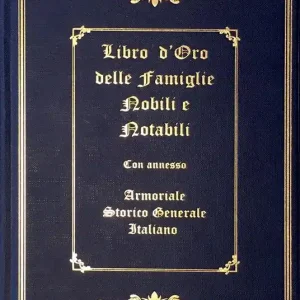 Libro d‘oro delle famiglie nobili e notabili. Con annesso armoriale storico generale italiano. Ediz. illustrata Compra Online