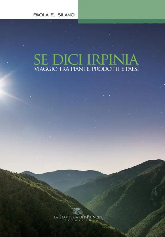 Occasione Imperdibile Se dici Irpinia. Viaggio tra piante, prodotti e paesi
