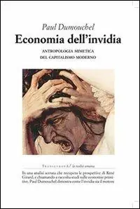 Nuovo Arrivo Economia dell‘invidia. Antropologia mimetica del capitalismo moderno