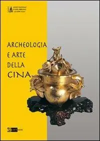 Miglior Prezzo Archeologia e arte della Cina. Ediz. illustrata