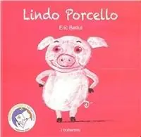 Soddisfatti O Rimborsati Lindo Porcello. Ediz. illustrata