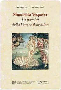 Scelto Dai Clienti Simonetta Vespucci. La nascita della Venere fiorentina. Con DVD