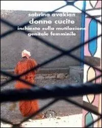 Donne cucite. Inchiesta sulla mutilazione genitale femminile Promozione Esclusiva