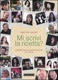 Mi scrivi la ricetta? I grandi della musica italiana in cucina Saldi