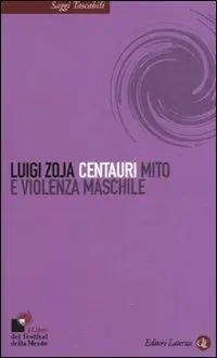 Centauri. Mito e violenza maschile Nuova Collezione