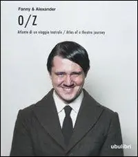 O/Z. Atlante di un viaggio teatrale-Atlas of a theatre journey. Ediz. bilingue Offerta Del Giorno