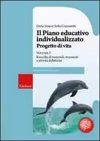 Il piano educativo individualizzato. Progetto di vita. Vol. 2 Raccolta di materiali strumenti e attività didattiche Ultima Occasione
