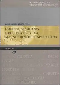 Obesità, anoressia e bulimia nervosa, malnutrizione ospedaliera Prezzo Basso