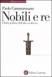 Prezzo Scontato Nobili e re. L‘Italia politica dell‘alto Medioevo