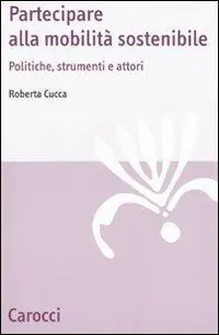 La mobilità sostenibile. Politiche, strumenti e attori Spedito Oggi