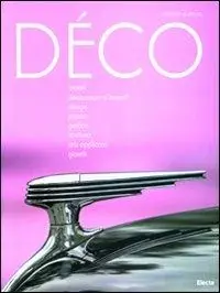 Prezzo Conveniente Déco. Mobili, decorazioni d‘interni, design, pittura, grafica, scultura, arti applicate, gioielli. Ediz. illustrata