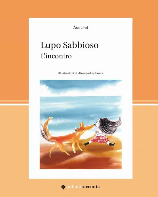 Lupo Sabbioso. L‘incontro. Ediz. illustrata Acquista Ora