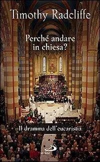 Perché andare in Chiesa? Il dramma dell‘eucarestia Di Tendenza