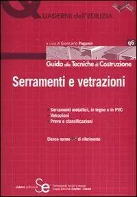 Serramenti e vetrazioni. Guida alle tecniche di costruzione Scelto Dai Clienti
