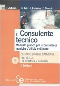 Il consulente tecnico. Manuale pratico per le consulenze tecniche d‘ufficio e di parte. Con CD-ROM Compra Adesso