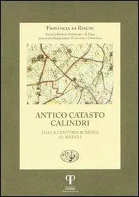 Di Tendenza Antico catasto Calindri. Dalla centuria romana al Webgis