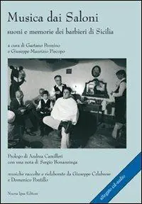 Musica dai saloni. Suoni e memorie dei barbieri di Sicilia. Con CD Audio Offerta Lampo