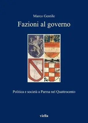 Di Tendenza Fazioni al governo. Politica e società a Parma nel Quattrocento