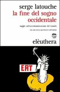 Bestseller La fine del sogno occidentale. Saggio sull‘americanizzazione del mondo